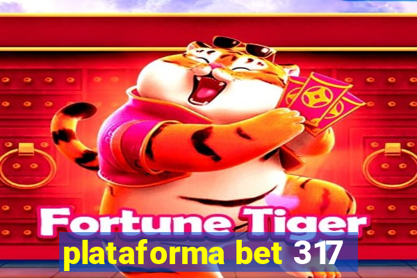 plataforma bet 317